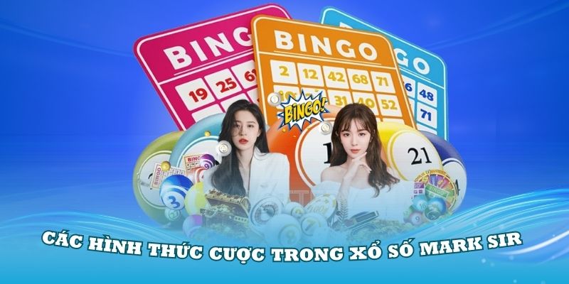 Xổ Số Mark Sir Hiểu rõ các hình thức cược trong xổ số Mark Sir