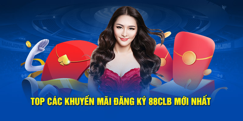 Đăng Ký 88clb: Giải Trí Bất Tận, Cơ Hội Trúng Thưởng Lớn Top các khuyến mãi đăng ký 88clb mới nhất